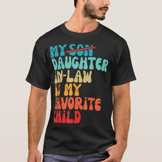 T-shirt My Daughter In Law Is My Favorite Child Retro Fath (Devant)