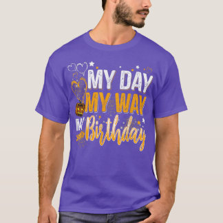 T-shirt My Day My Way My Birthday Halloween Men Women Kids