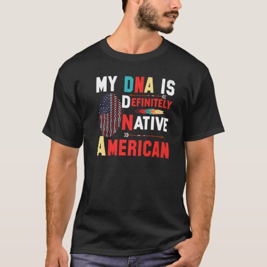 T-shirt My DNA is Definitly Native American (Devant)