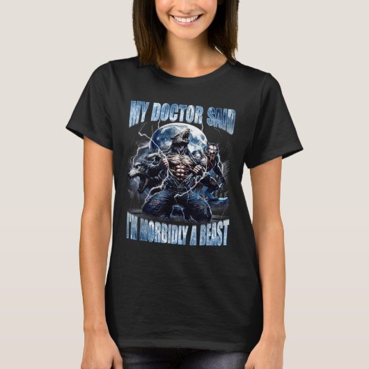 T-shirt My Doctor Said I'm Morbidly A Cool Funny Werewolf  (Devant)