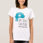T-shirt My Dog Can Read Sign Language Rally (Devant)
