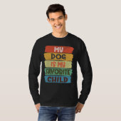 T-shirt My Dog Is My Favorite Child (Devant entier)