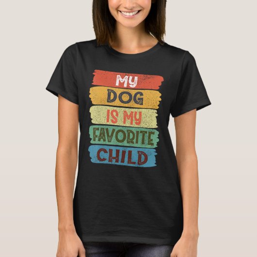 T-shirt My Dog Is My Favorite Child (Devant)