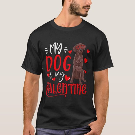 T-shirt My Dog Is My Valentine Chocolate Labrador Valentin (Devant)