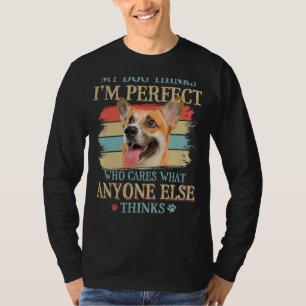 T-shirt My Dog pense que je suis parfait Corgi Dog style r