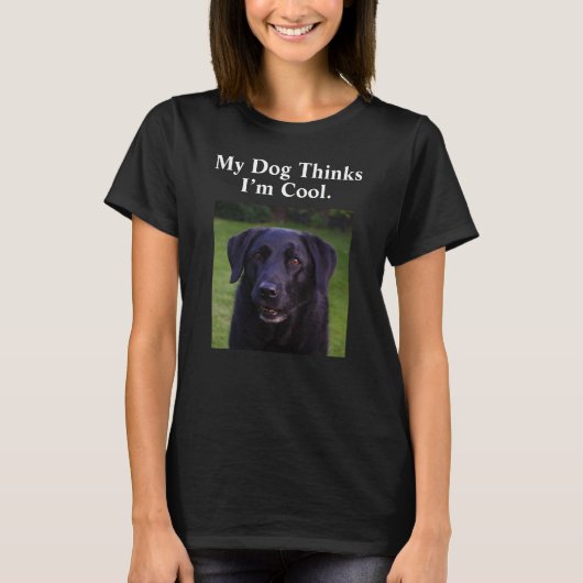 T-shirt My Dog pense que je suis un chien Cool Custom Funn (Devant)