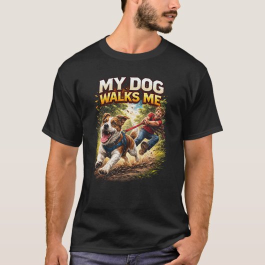 T-shirt My Dog Walks Me (Devant)