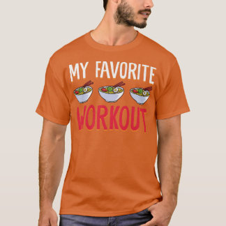 T-shirt My Favori Workout Food Bowl Asiatique Cuisine Noui