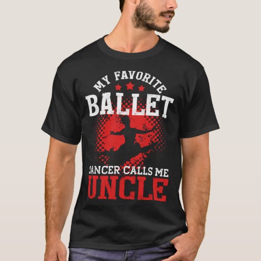 T-shirt My Favorite Ballet Player Calls Me Uncle Ballet (Devant)