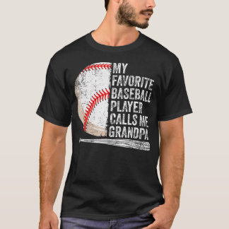T-shirt My Favorite Baseball Player Calls Me Grandpa Fathe