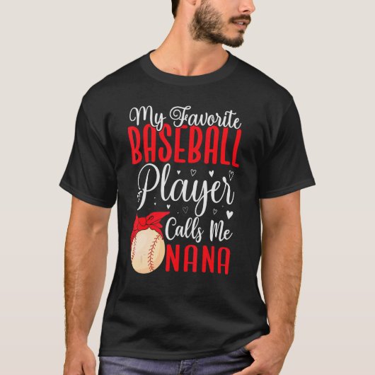 T-shirt My Favorite Baseball player calls me NANA Cute (Devant)