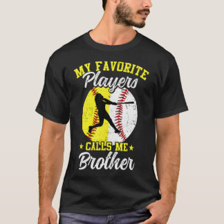 T-shirt My Favorite Baseball Softball Players Calls Me Bro
