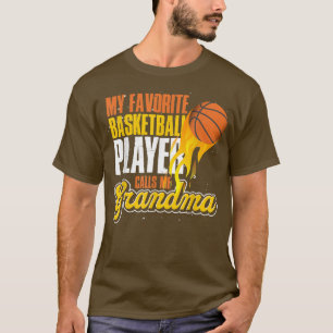 T-shirt My Favorite Basketball Player Calls Me Grandma Bas