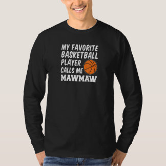 T-shirt My Favorite Basketball Player Calls Me Mawmaw