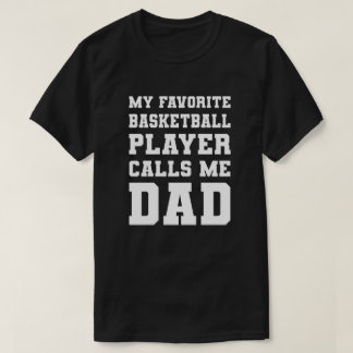 T-shirt My favorite Basketball Player Calls Me Papa