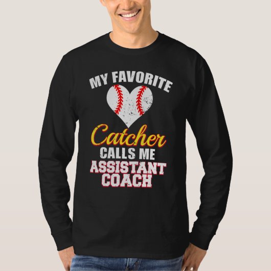 T-shirt My Favorite Catcher Calls Me Assistant Coach Baseb (Devant)