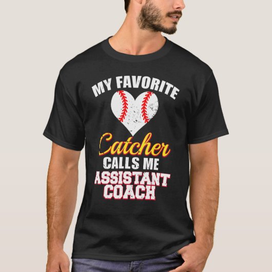 T-shirt My Favorite Catcher Calls Me Assistant Coach Baseb (Devant)
