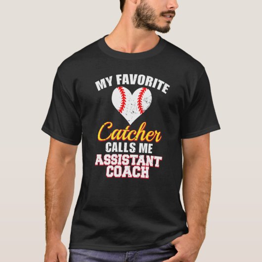 T-shirt My Favorite Catcher Calls Me Assistant Coach Baseb (Devant)