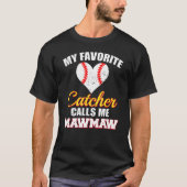 T-shirt My Favorite Catcher Calls Me MawMaw Catcher Baseba (Devant)