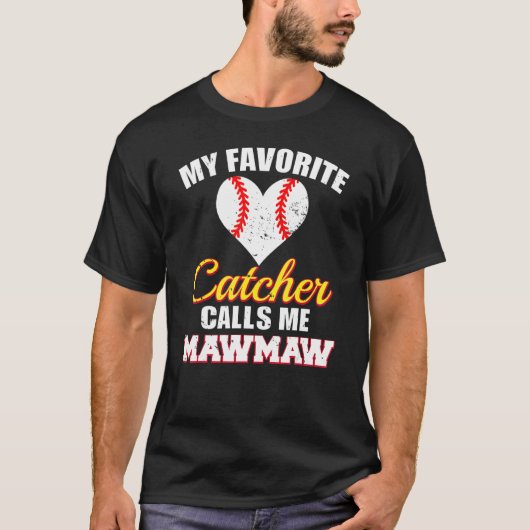 T-shirt My Favorite Catcher Calls Me MawMaw Catcher Baseba (Devant)