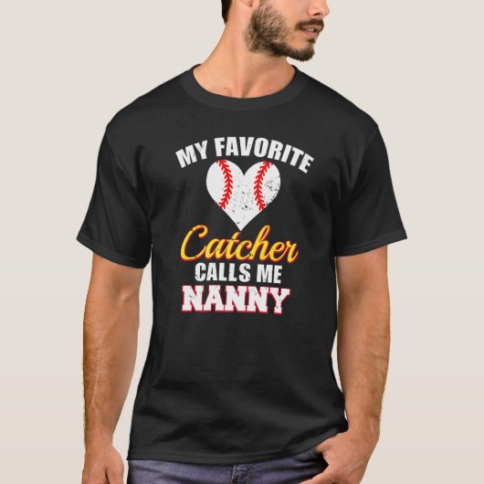T-shirt My Favorite Catcher Calls Me Nanny Catcher Basebal (Devant)