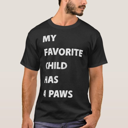 T-shirt My Favorite Child Has 4 Paws (Devant)