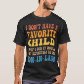 T-shirt My Favorite Child - Most Definitely My Son-In-Law (Devant)
