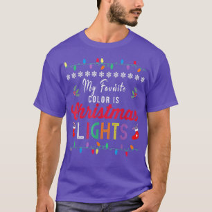 T-shirt My Favorite Color Is Christmas Lights Tee Funny Xm
