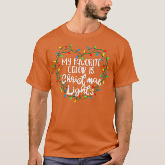 T-shirt My favorite Color Is Christmas Lights Xmas Happy H