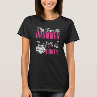 T-shirt My Favorite Drummer calls me Aunt Cute