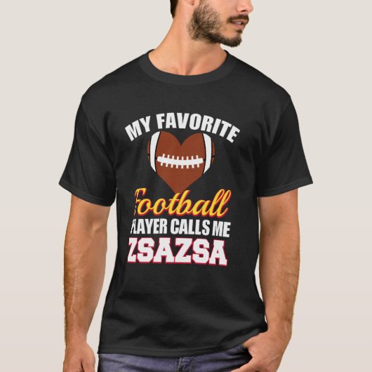 T-shirt My Favorite Football Player Calls Me ZsaZsa Footba (Devant)