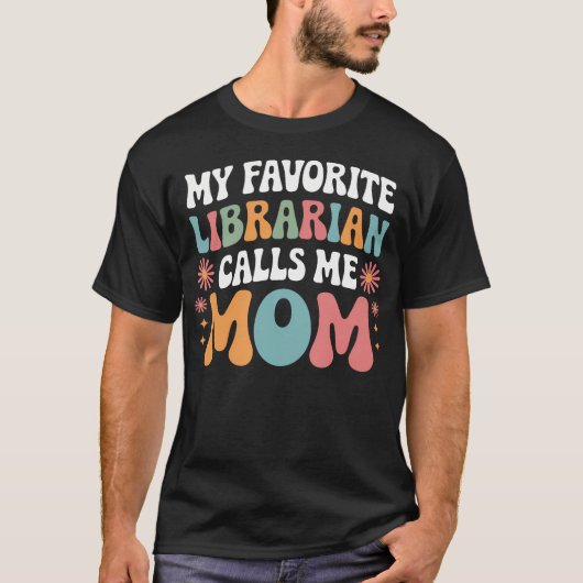 T-shirt My Favorite Librarian Calls Me Mom Funny Groovy Mo (Devant)