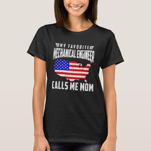 T-shirt My Favorite Mechanical Engineer Calls Me Mom USA F (Devant)