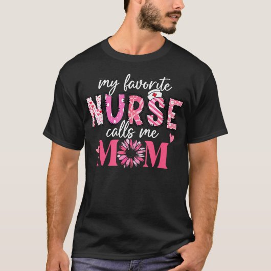 T-shirt My Favorite Nurse Calls Me Mom Shirt Mothers Day (Devant)