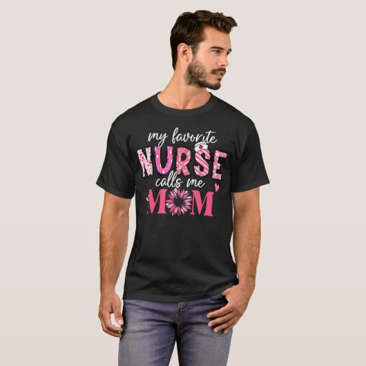 T-shirt My Favorite Nurse Calls Me Mom Shirt Mothers Day (Devant entier)