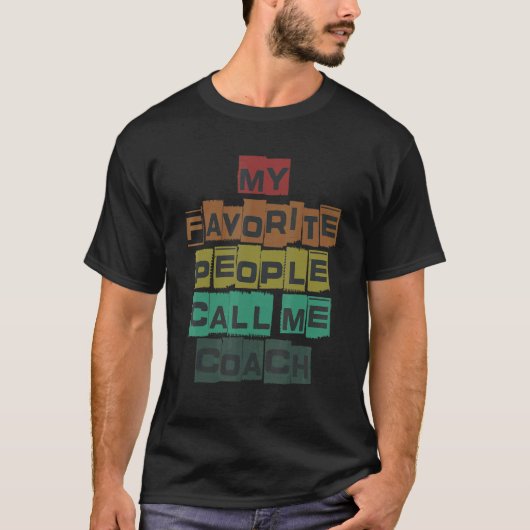 T-shirt My Favorite People Call Me Coach Designs 1 (Devant)
