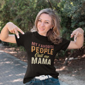 T-shirt My Favorite People Call me Mama mother day