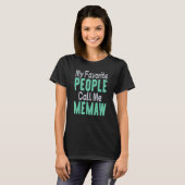 T-shirt My Favorite People Call Me Memaw 1 (Devant entier)