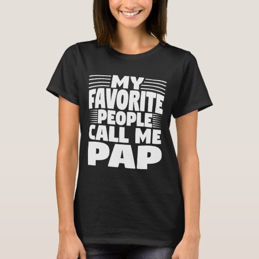 T-shirt My Favorite People Call Me Pap Funny Gift (Devant)