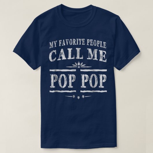 T-shirt My Favorite People Call Me PopPop,Funny PopPop Fat (Design devant)