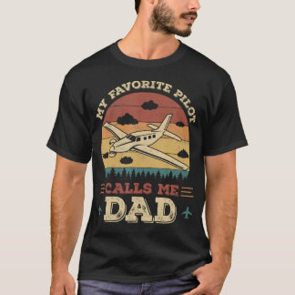 T-shirt My Favorite Pilot Calls Me Dad Funny Future Pilot