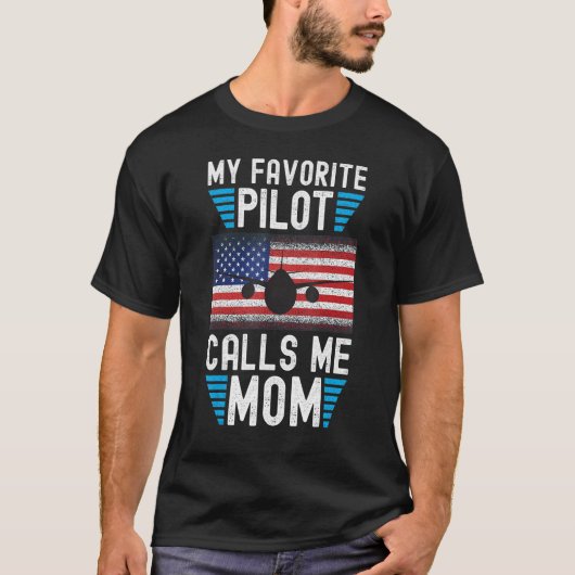 T-shirt My Favorite Pilot Calls Me Mom - Funny Pilot Mothe (Devant)