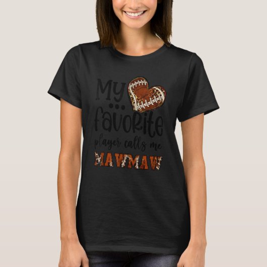 T-shirt My Favorite Player Calls Me Mawmaw Football Heart (Devant)