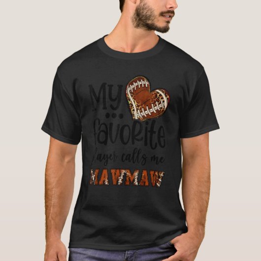 T-shirt My Favorite Player Calls Me Mawmaw Football Heart  (Devant)