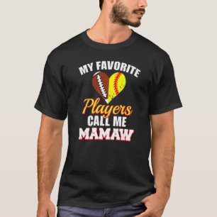 T-shirt My Favorite Players Call Me Mamaw Football Softbal