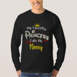T-shirt My Favorite Princess Calls Me Nanny Matching<br><div class="desc">Mon préféré Princess Calls Me Nanny Matching Family Shirt. Parfait pour papa,  maman,  papa,  men,  women,  friend et family members on Thanksgiving Day,  Christmas Day,  Mothers Day,  Fathers Day,  4th of July,  1776 Independent Day,  Vétérans Day,  Halloween Day,  Patrick's Day</div>