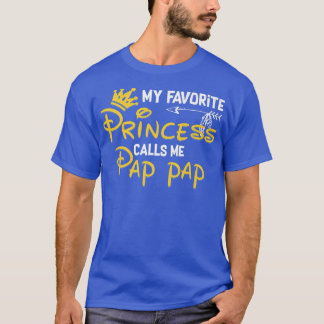 T-shirt My Favorite Princess Calls Me Pap Pap Funny Birthd