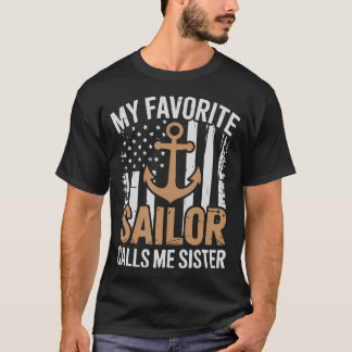 T-shirt My Favorite Sailor Calls Me Sister Sailor Sister