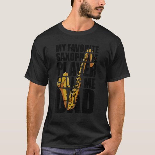 T-shirt My Favorite Saxophone Player Calls Me Dad_1 (Devant)