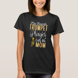 T-shirt My Favorite Trumpet player calls me Mom Cute 1